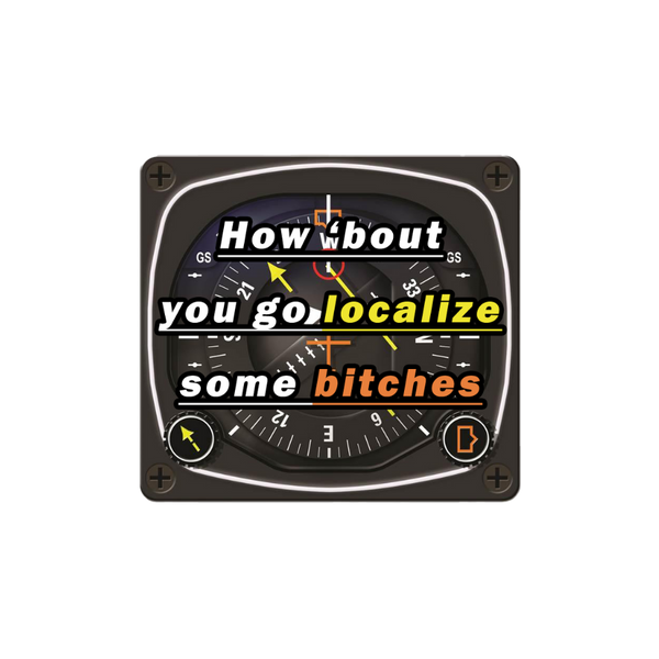 Localize Some B*tches Sticker